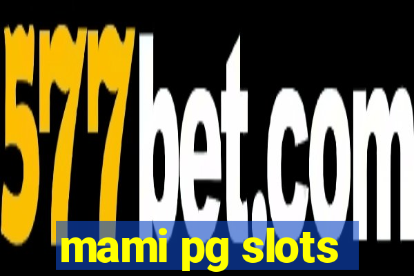 mami pg slots